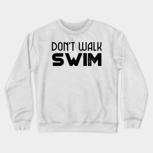 swimmers humor, fun swimming, quotes and jokes v63 Crewneck Sweatshirt